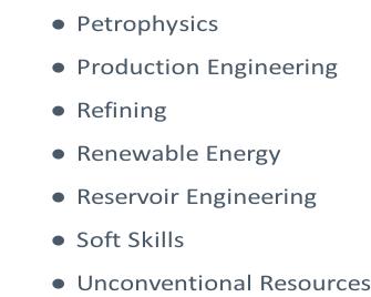 Petrophysics   Production Engineering   Refining   Renewable Energy   Reservoir Engineering   Soft Skills   Unconventional Resources